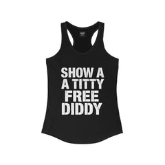 Show a Titty, Free Diddy – Racerback Tank Top for Women | Rebel Souls Collection