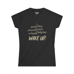 Poussez-vous si fort qu'ils ne peuvent s'empêcher de se réveiller - Rise Different (T-shirt pour femme)