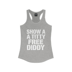 Show a Titty, Free Diddy – Racerback Tank Top for Women | Rebel Souls Collection