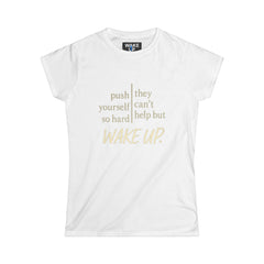 Poussez-vous si fort qu'ils ne peuvent s'empêcher de se réveiller - Rise Different (T-shirt pour femme)