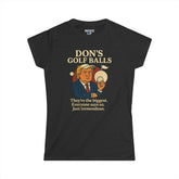 Don's Golf Balls – Parodie politique tordue (T-shirt femme)