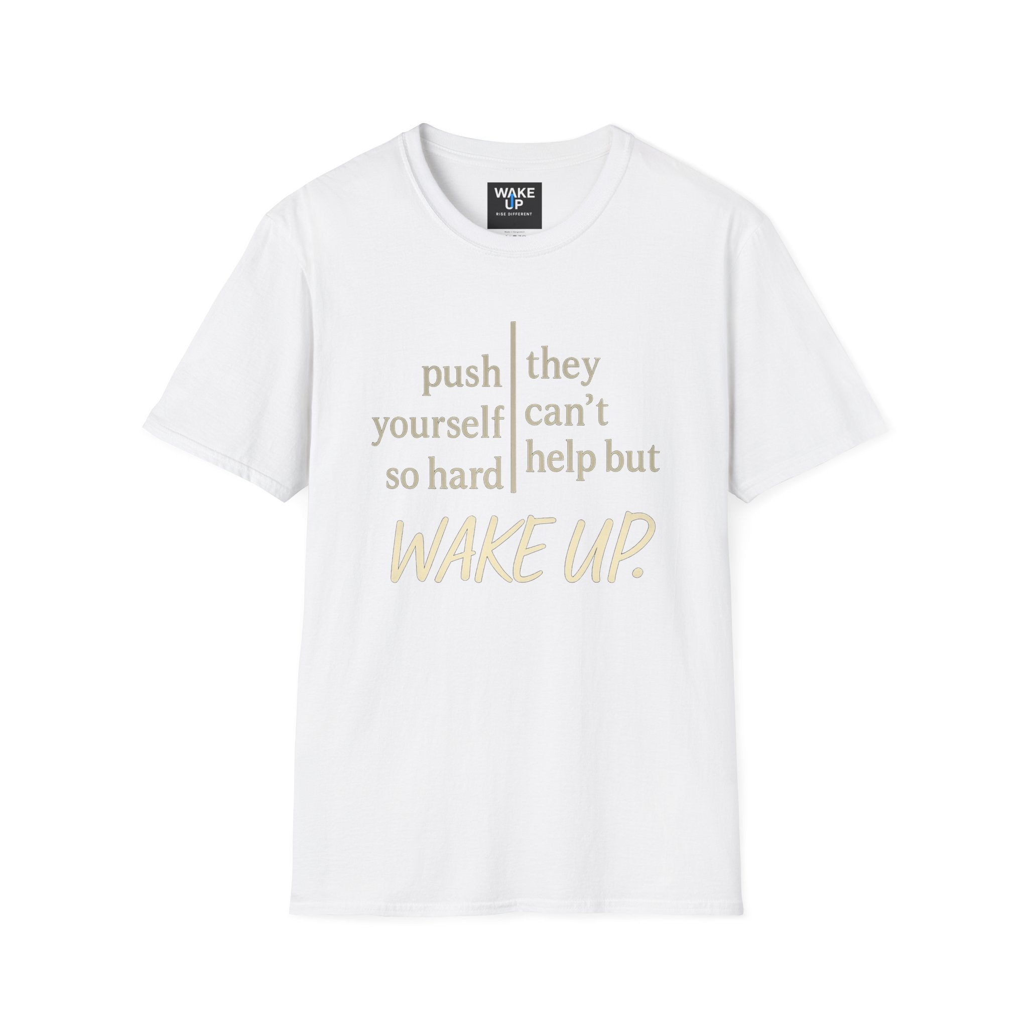 Push yourself so hard, they can't help but wake up - Rise Different (Men’s T-Shirt)