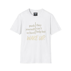 Push yourself so hard, they can't help but wake up - Rise Different (Men’s T-Shirt)