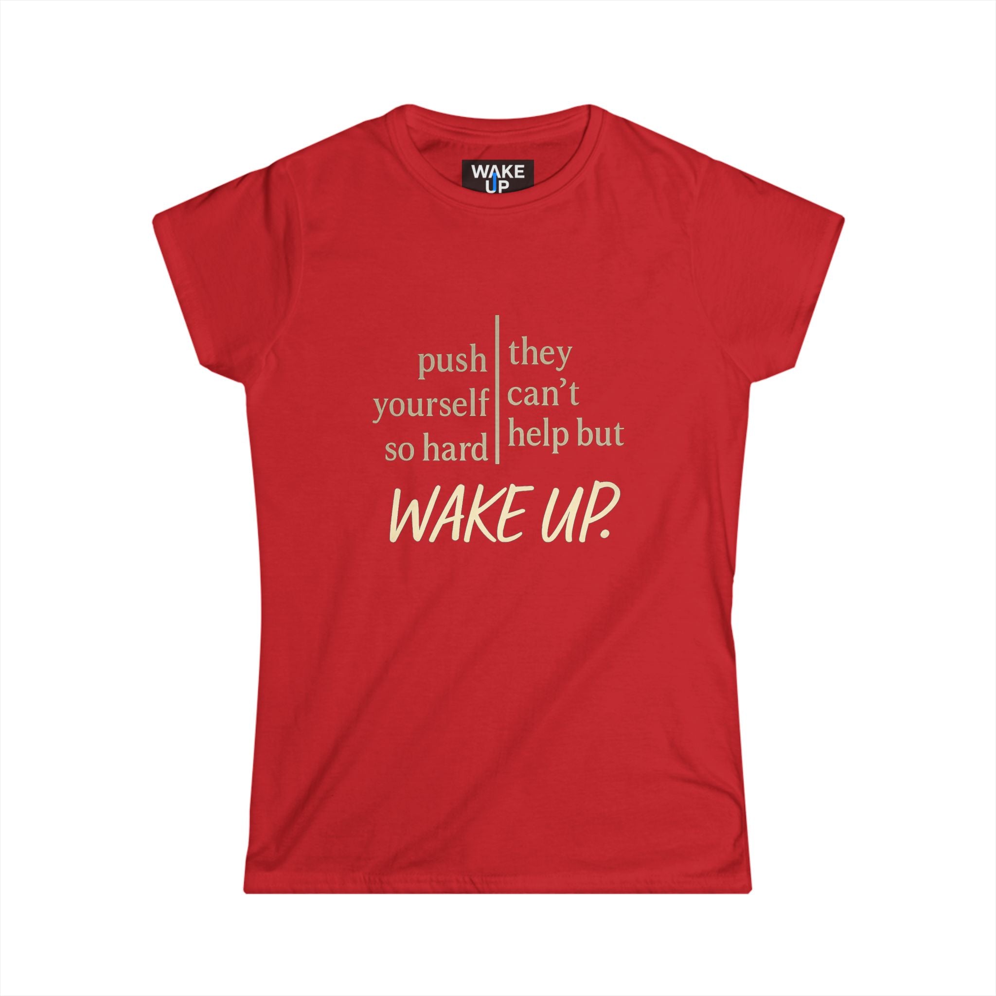 Poussez-vous si fort qu'ils ne peuvent s'empêcher de se réveiller - Rise Different (T-shirt pour femme)