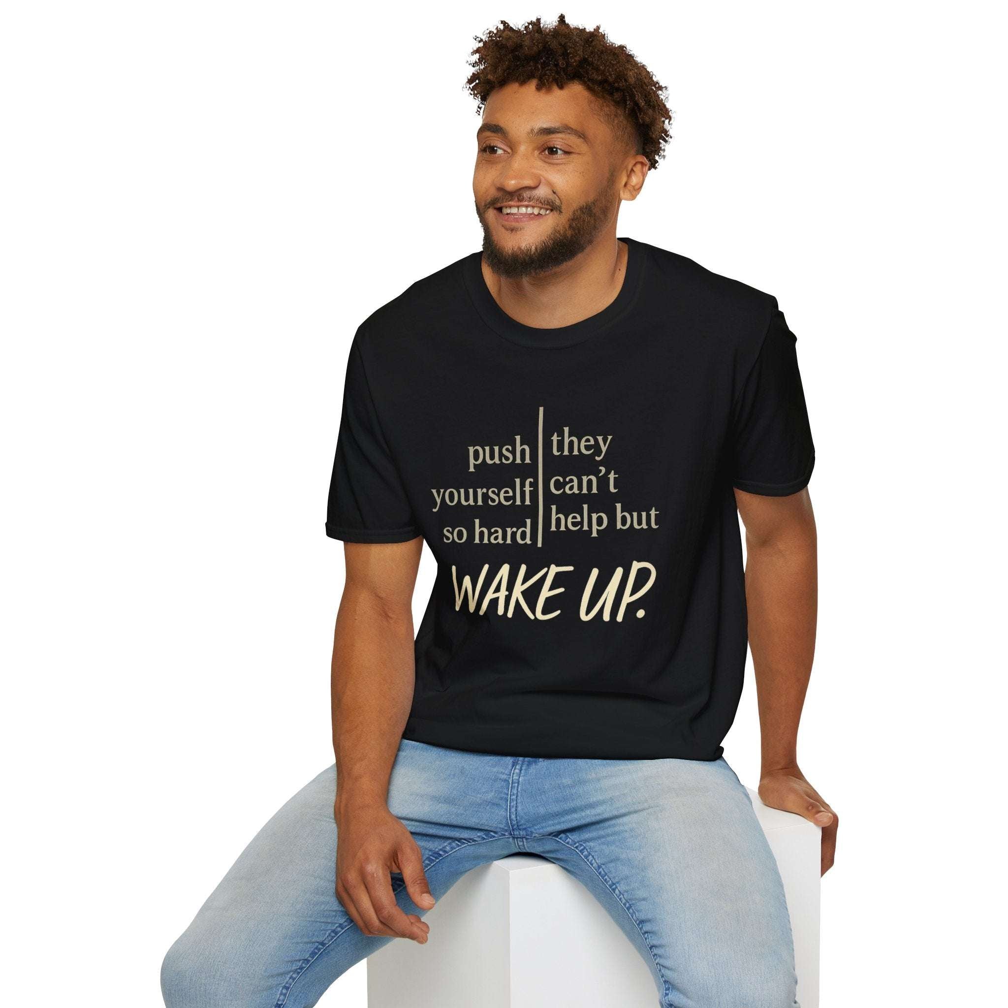 Push yourself so hard, they can't help but wake up - Rise Different (Men’s T-Shirt)