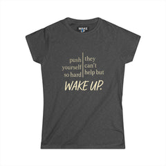 Poussez-vous si fort qu'ils ne peuvent s'empêcher de se réveiller - Rise Different (T-shirt pour femme)