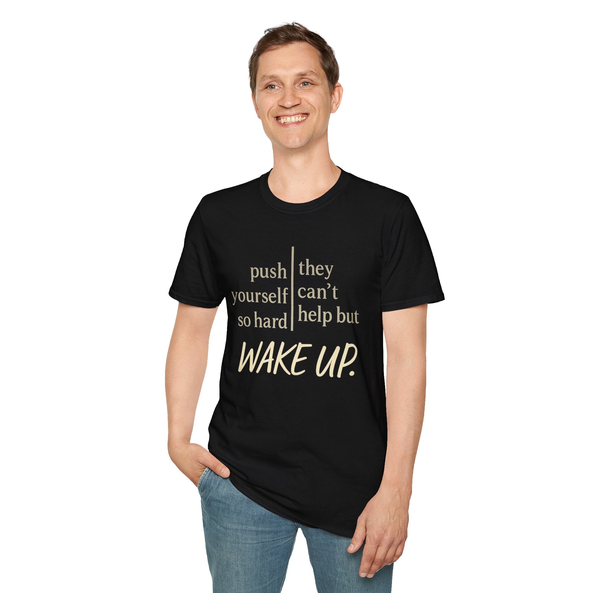 Push yourself so hard, they can't help but wake up - Rise Different (Men’s T-Shirt)
